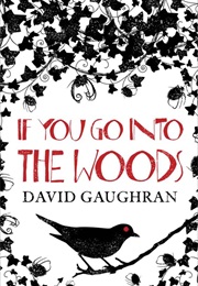 If You Go Into the Woods (David Gaughran)