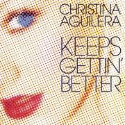 Keeps Gettin&#39; Better - Christina Aguilera