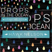 Drops in the Ocean - Hawk Nelson
