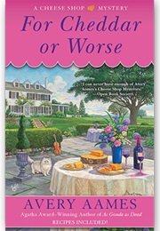 For Cheddar or Worse (Avery Aames)