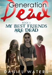 My Best Friends Are Dead (Daniel Waters)