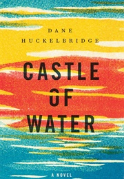 Castle of Water (Dane Huckelbridge)