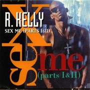 Sex Me (Parts I &amp; II) - R. Kelly