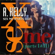 Sex Me (Parts I & II) - R. Kelly
