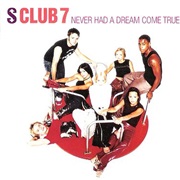 Never Had a Dream Come True - S Club 7