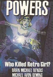 Powers: Volume 1: Who Killed Retro Girl?