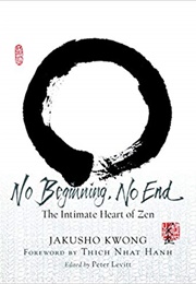 No Beginning, No End (Kwong Jakusho)