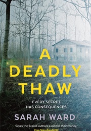 A Deadly Thaw (Sarah Ward)