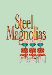 Steel Magnolias (Robert Harling)