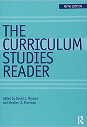 The Curriculum Studies Reader (David J. Flinders)