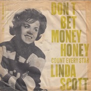 Don't Bet Money Honey - Linda Scott