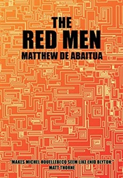 The Red Men (Matthew De Abaitua)