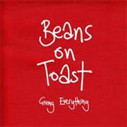 Beans on Toast - Giving Everything