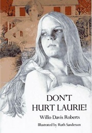 Don&#39;t Hurt Laurie (Willo Davis Roberts)