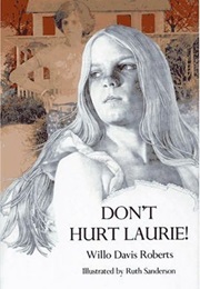 Don't Hurt Laurie (Willo Davis Roberts)