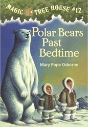 Polar Bears Past Bedtime (Mary Pope Osborne)