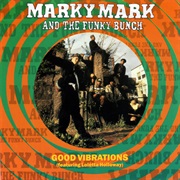 Good Vibrations - Marky Mark and the Funky Bunch