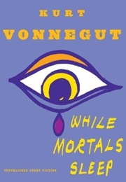 While Mortals Sleep (Kurt Vonnegut)