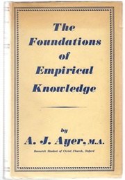 The Foundations of Empirical Knowledge (A.J. Ayer)