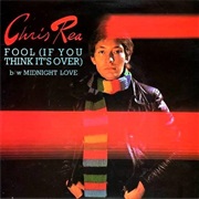 Fool (If You Think It&#39;s Over) - Chris Rea