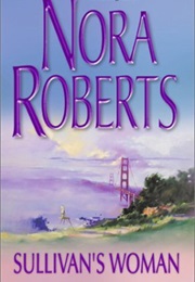 Sullivan's Woman (Nora Roberts)