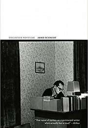 Collected Novellas: Collected Early Fiction, 1949-1964 (Arno Schmidt)