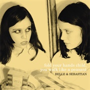 Belle & Sebastian - Fold Your Hands Child, You Walk Like a Peasant