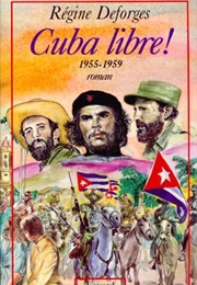 Cuba Libre ! (Régine Deforges)