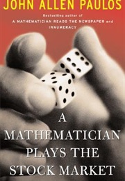 A Mathematician Plays the Stock Market (John Allen Paulos)