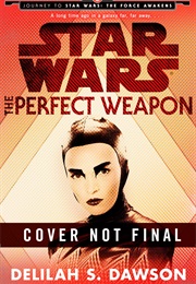 Star Wars: The Perfect Weapon (Delilah S. Dawson)