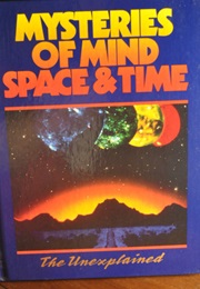 The Unexplained: Mysteries of Mind, Space, & Time (Vol. 22) (Orbis Publishing)