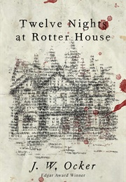 Twelve Nights at Rotter House (J.W.Ocker)