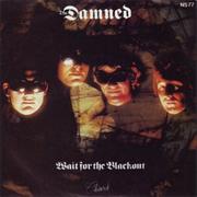 WAIT FOR THE BLACKOUT - THE DAMNED
