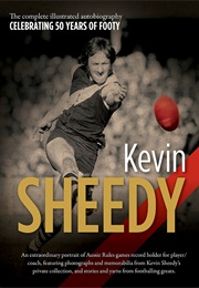 Kevin Sheedy: The Illustrated Biography (Kevin Sheedy)