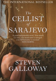 The Cellist of Sarajevo (Steven Galloway)