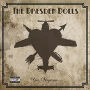 The Dresden Dolls - Yes, Virginia
