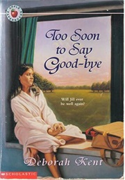 Too Soon to Say Good-Bye (Deborah Kent)