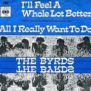 I'll Feel a Whole Lot Better - The Byrds