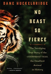 No Beast So Fierce (Dane Huckelbridge)