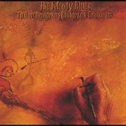 The Moody Blues - To Our Children&#39;s Children&#39;s Children