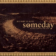 His Name Is Alive – Someday My Blues Will Cover the Earth