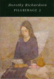 Pilgrimage, Volume 2: The Tunnel and Interim (Dorothy M. Richardson)