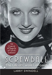Screwball:  the Life of Carole Lombard (Larry Swindell)