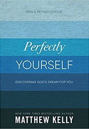 Perfectly Yourself (Matthew Kelly)