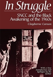 In Struggle: SNCC and the Black Awakening of the 1960s (Clayborne Carson)