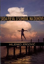 Srda Pjeva, U Sumrak, Na Duhove (Miljenko Jergović)