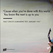 Walt Grace's Submarine Test, January 1967 - John Mayer