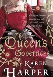 The Queens Governess - Karen Harper