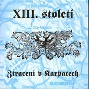 XIII. Stoleti - Ztraceni V Karpatech