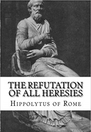 Refutation of All Heresies (Hippolytus of Rome)